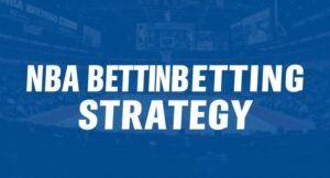 NBA Betting Strategy